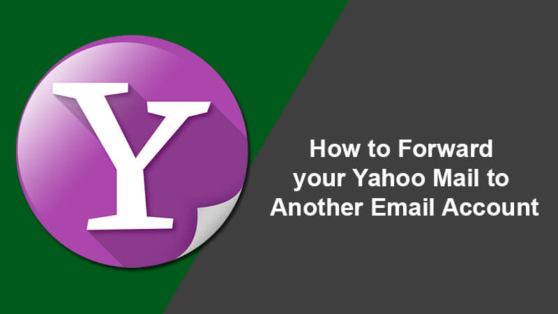 3 Methods to Forward Yahoo Email to Gmail, Outlook