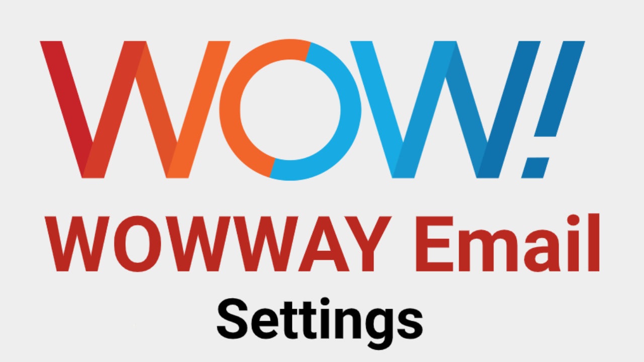 Configure Wowway Email Using Wowway Email Server Settings?
