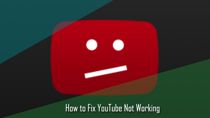 How to Fix YouTube Not Working